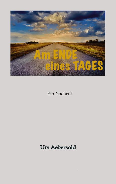 Urs Aebersold: Am ENDE eines TAGES, Buch