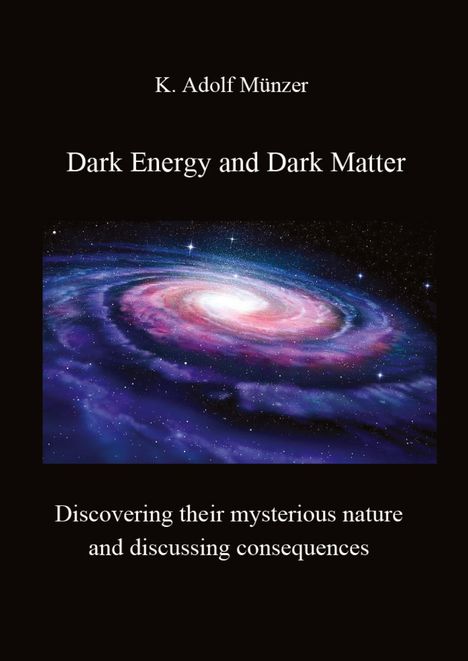 K. Adolf Münzer: Dark Energy and Dark Matter, Buch