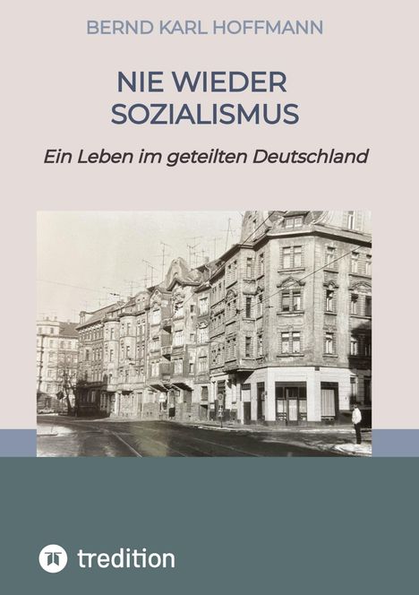 Bernd Karl Hoffmann: Nie Wieder Sozialismus, Buch