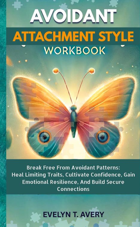 Evelyne T. Avery: Avoidant Attachment Style Workbook, Buch