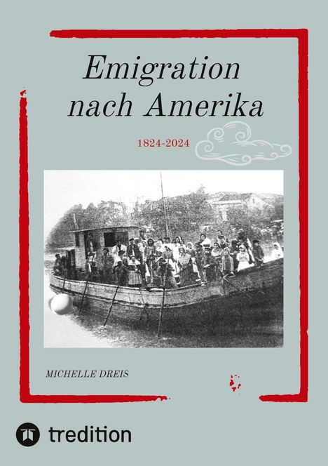 "Emigration nach Amerika", "1824-2024", "Michelle Dreis". Schwarz-weißes historisches Foto von Menschen auf einem Boot.