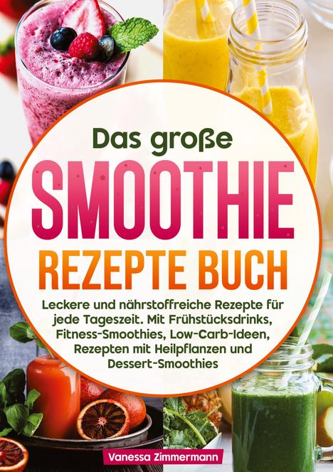 Vanessa Zimmermann: Das große Smoothie Rezepte Buch, Buch