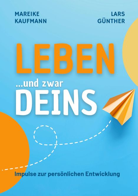 Mareike Kaufmann: Leben ... und zwar Deins, Buch