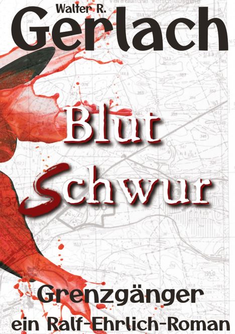Walter R. Gerlach: Grenzgänger: Blutschwur, Buch