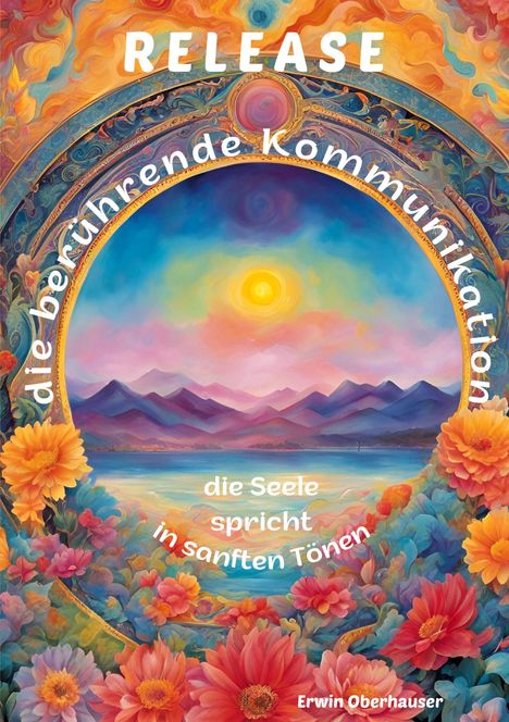 Erwin Oberhauser: RELEASE - die berührende Kommunikation, Buch