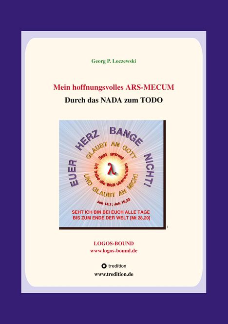 „Georg P. Loczewski: Mein hoffnungsvolles ARS-MECUM, Durch das NADA zum TODO“ über spirituelle Botschaften.