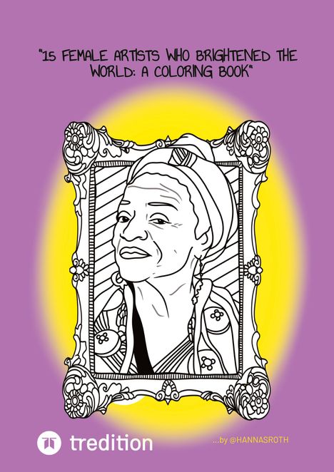 Hanna Roth: "15 Female Artists Who Brightened the World: A Coloring Book", Buch