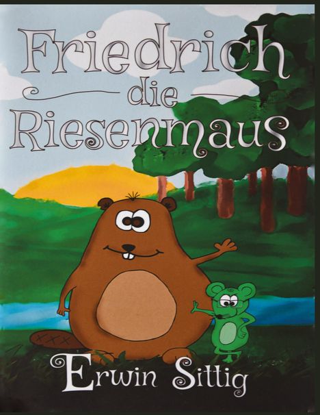 Erwin Sittig: Friedrich die Riesenmaus, Buch