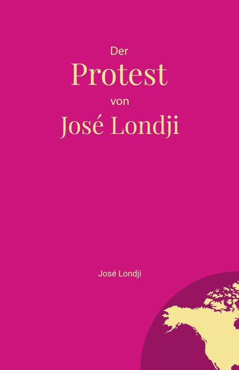José Londji: Der Protest von José Londji, Buch