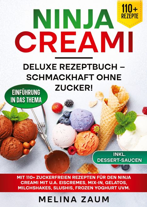 Melina Zaum: Ninja Creami Deluxe Rezeptbuch - Schmackhaft ohne Zucker!, Buch