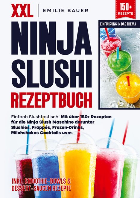 Emilie Bauer: XXL Ninja Slushi Rezeptbuch, Buch