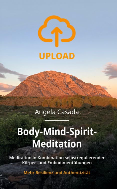 "Angela Casada - Body-Mind-Spirit-Meditation. Mehr Resilienz und Authentizität." Berglandschaft bei Sonnenuntergang. Logo: orange Wolke mit Pfeil.