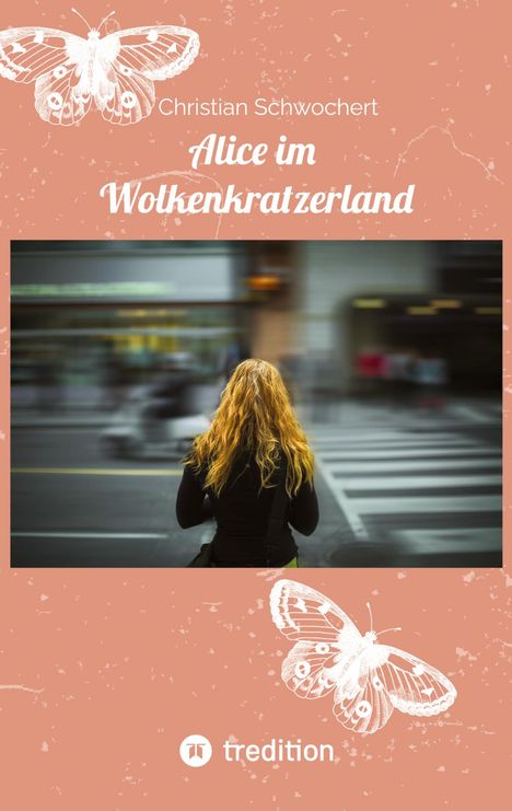 Christian Schwochert: Alice im Wolkenkratzerland, Buch