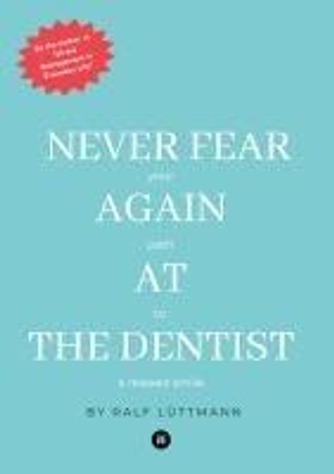 Ralf Lüttmann: Never fear again at the dentist, Buch