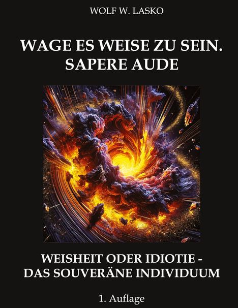 Wolf W. Lasko: Wage Es Weise Zu Sein. Sapere Aude, Buch