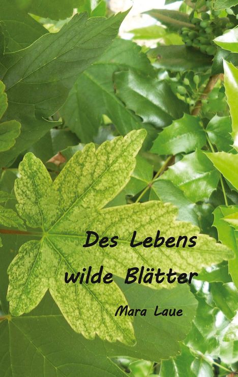 Mara Laue: Des Lebens wilde Blätter, Buch