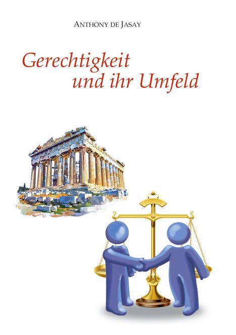 Anthony De Jasay: Gerechtigkeit und ihr Umfeld, Buch