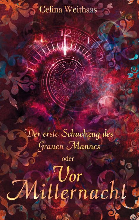 Celina Weithaas: Vor Mitternacht Oder Der erste Schachzug des Grauen Mannes, Buch