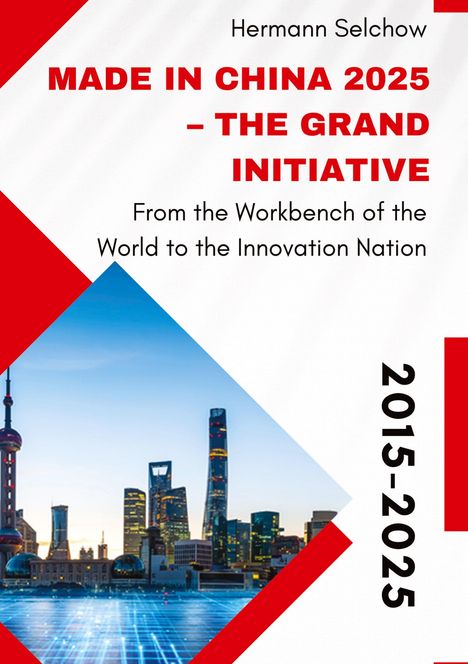 Hermann Selchow: Made in China 2025 - The Grand Initiative, Buch
