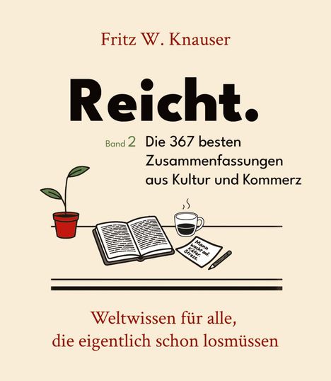 Fritz W. Knauser: Reicht. - Die 367 besten Zusammenfassungen aus Kultur und Kommerz., Buch