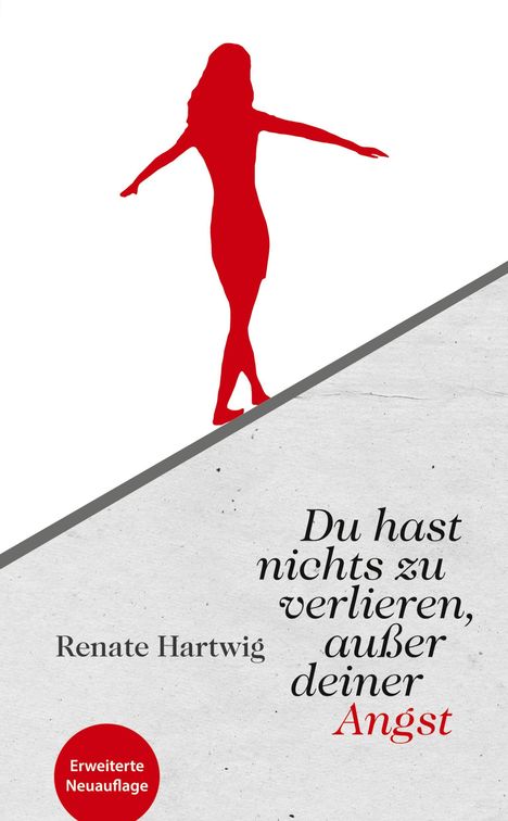 Renate Hartwig: Du hast nichts zu verlieren außer deiner Angst, Buch
