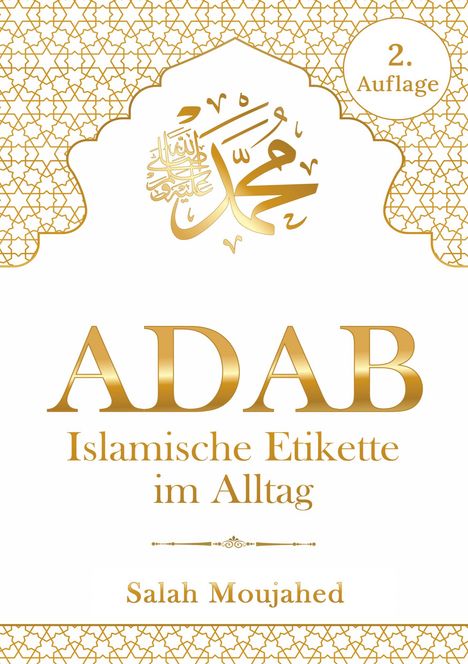 Salah Moujahed: ADAB: Islamische Etikette im Alltag, Buch