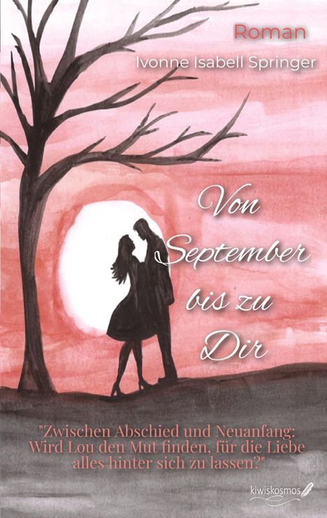 Titel: "Von September bis zu Dir", Autorin: Ivonne Isabell Springer. Silhouette eines Paares unter kahlem Baum.