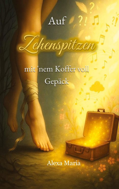 Alexa Maria: Auf Zehenspitzen mit nem Koffer voll Gepäck, Buch