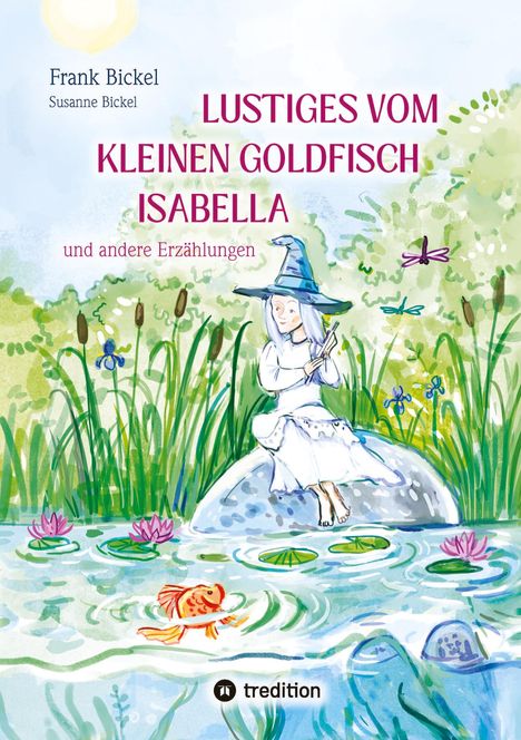 Frank Bickel: Lustiges vom kleinen Goldfisch Isabella, Buch