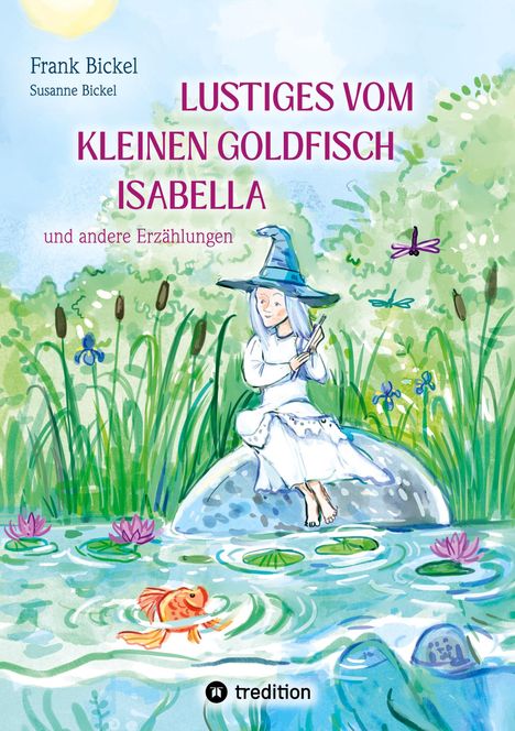 Frank Bickel: Lustiges vom kleinen Goldfisch Isabella, Buch