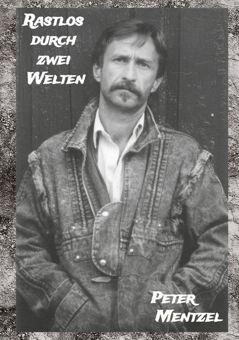 Peter Mentzel: Rastlos durch zwei Welten, Buch