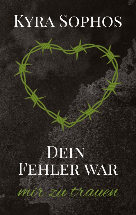 Kyra Sophos: Dein Fehler war, Buch