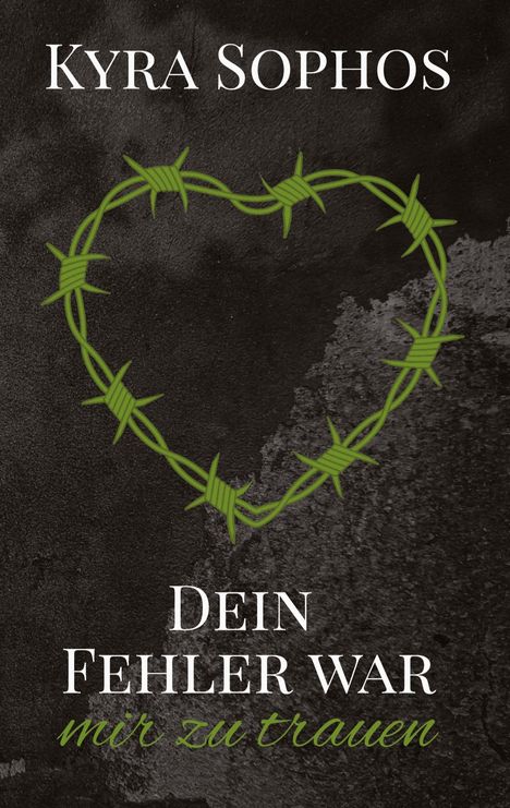 Kyra Sophos: Dein Fehler war, Buch