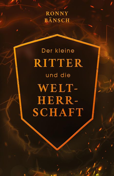Ronny Bänsch: Der kleine Ritter und die Weltherrschaft, Buch