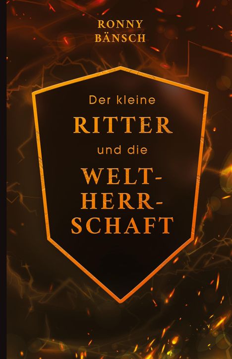 Ronny Bänsch: Der kleine Ritter und die Weltherrschaft, Buch