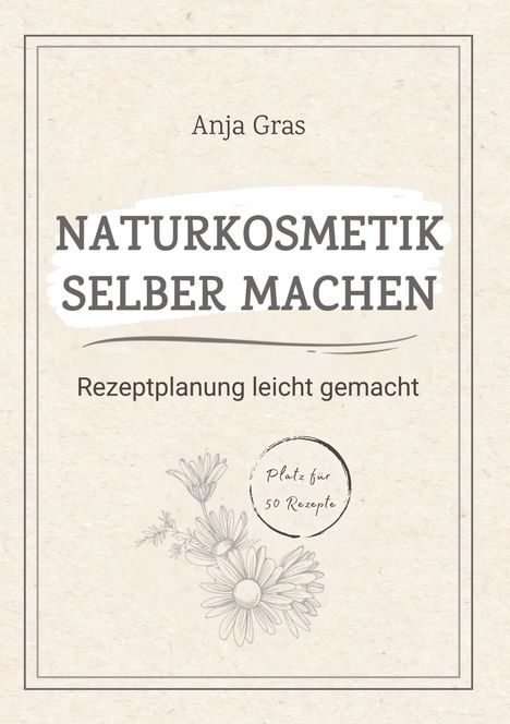 Anja Gras: Naturkosmetik selber machen, Buch