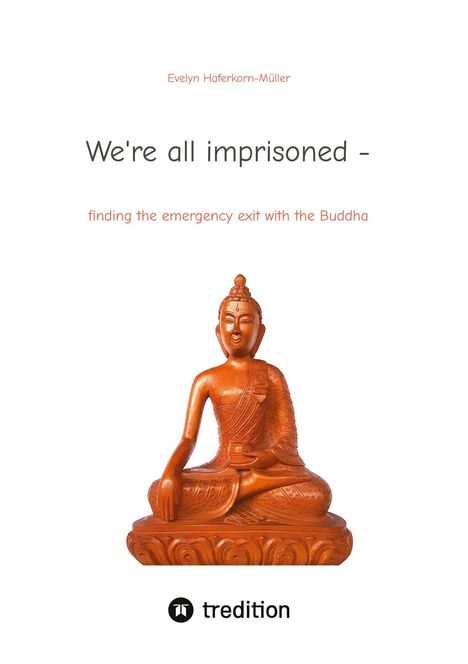 Evelyn Haferkorn-Müller: We're all imprisoned -, Buch