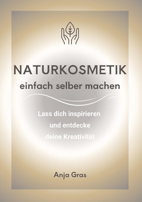 Anja Gras: Naturkosmetik einfach selber machen, Buch