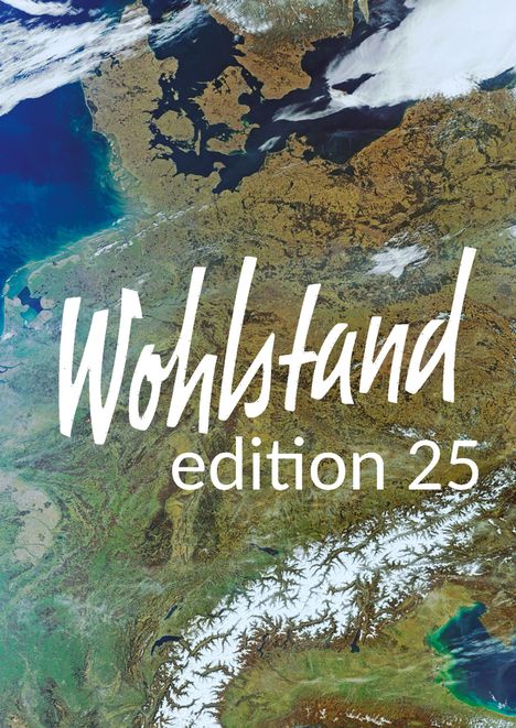 "Wohlstand edition 25" in weißer Schrift über einer Satellitenaufnahme von Europa und Teilen Asiens.