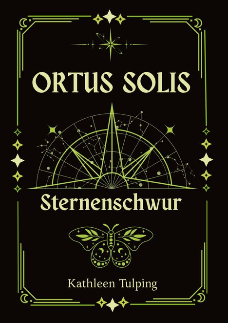 "ORTUS SOLIS, Sternenschwur, Kathleen Tulping." Illustration: grüne Sterne, ein Kompass und eine stilisierte Motte.