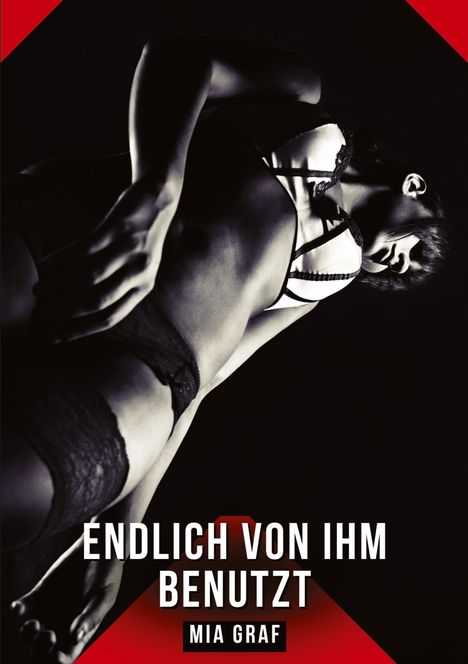 Mia Graf: Endlich von ihm benutzt, Buch