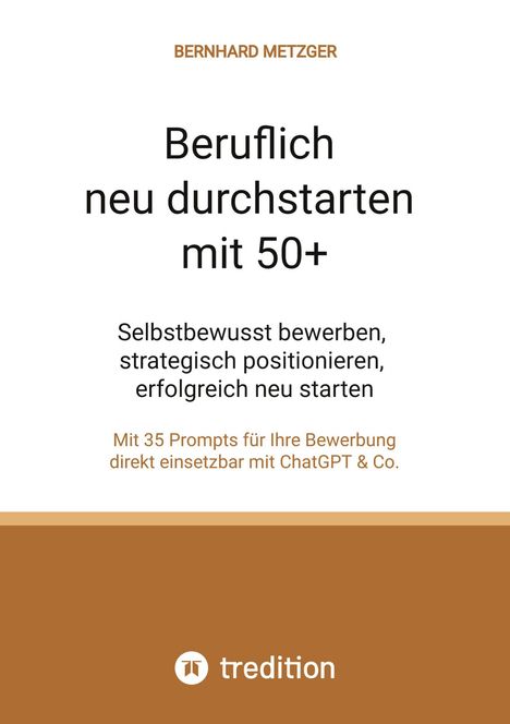 Bernhard Metzger: Beruflich neu durchstarten mit 50+, Buch