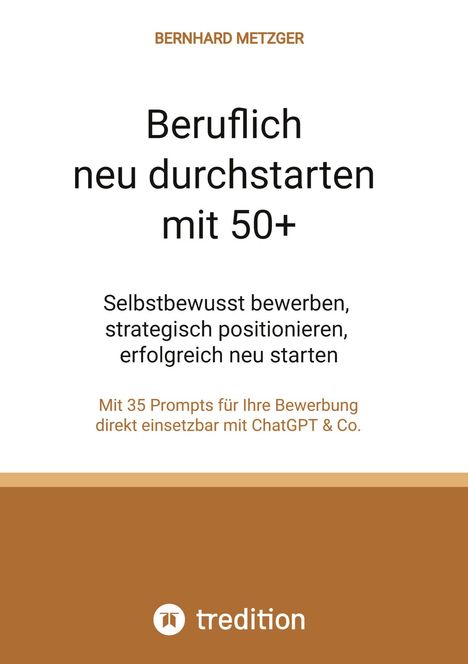 Bernhard Metzger: Beruflich neu durchstarten mit 50+, Buch