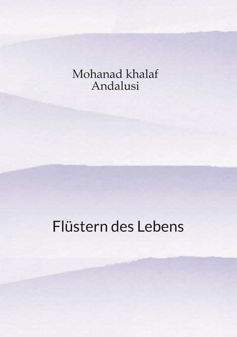 Mohanad Khalaf: Flüstern des Lebens, Buch