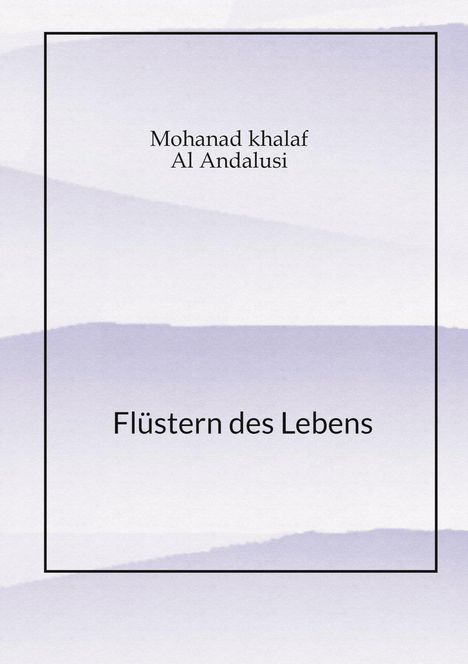 Mohanad Khalaf: Flüstern des Lebens, Buch