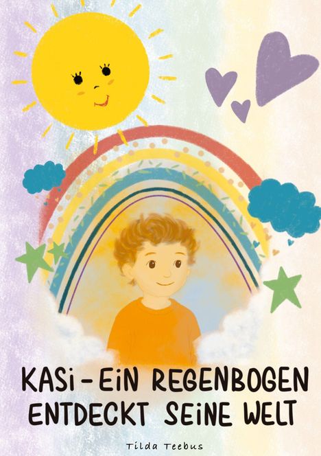 Tilda Teebus: Kasi - ein Regenbogen entdeckt seine Welt, Buch