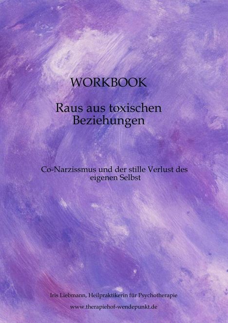 "WORKBOOK: Raus aus toxischen Beziehungen. Co-Narzissmus und der stille Verlust des eigenen Selbst." Lila Hintergrund.