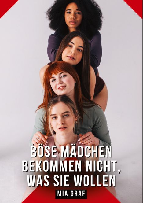 Mia Graf: Böse mädchen bekommen nicht, was sie wollen, Buch