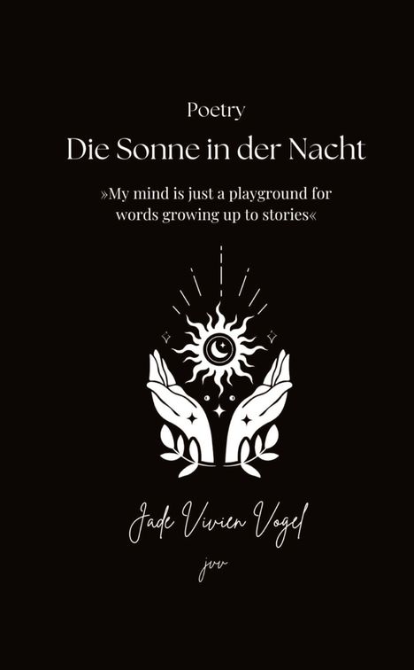 Jade Vivien Vogel: Die Sonne in der Nacht, Buch