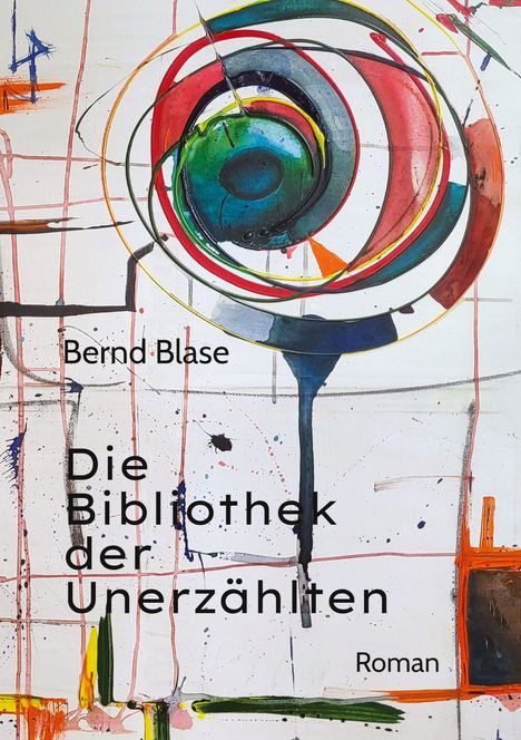 Bernd Blase: Die Bibliothek der Unerzählten, Buch